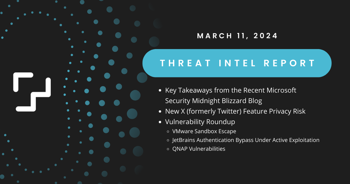 Microsoft Midnight Blizzard, Twitter X Calling Feature Privacy Risk, VMWarem JetBrains, QNAP