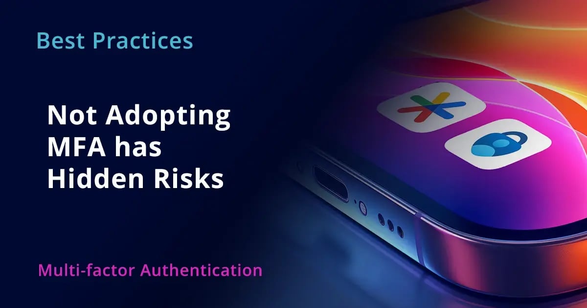 Not Adopting MFA has Hidden Risks