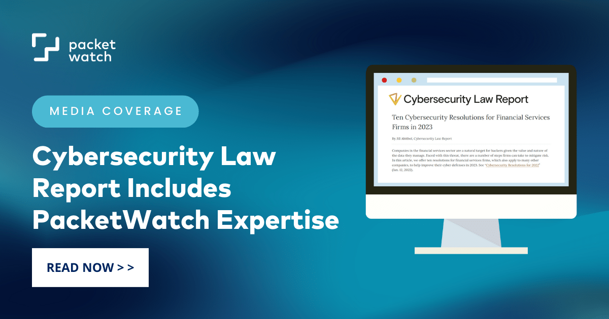 cybersecurity-law-report-includes-packetwatch-expertise