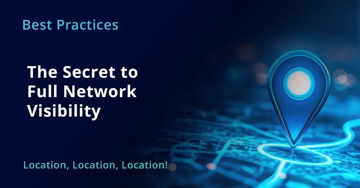 The Secret to Full Network Visibility
