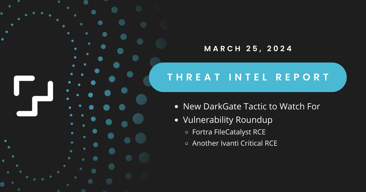 Cyber Threat Intelligence Briefing - March 25, 2024