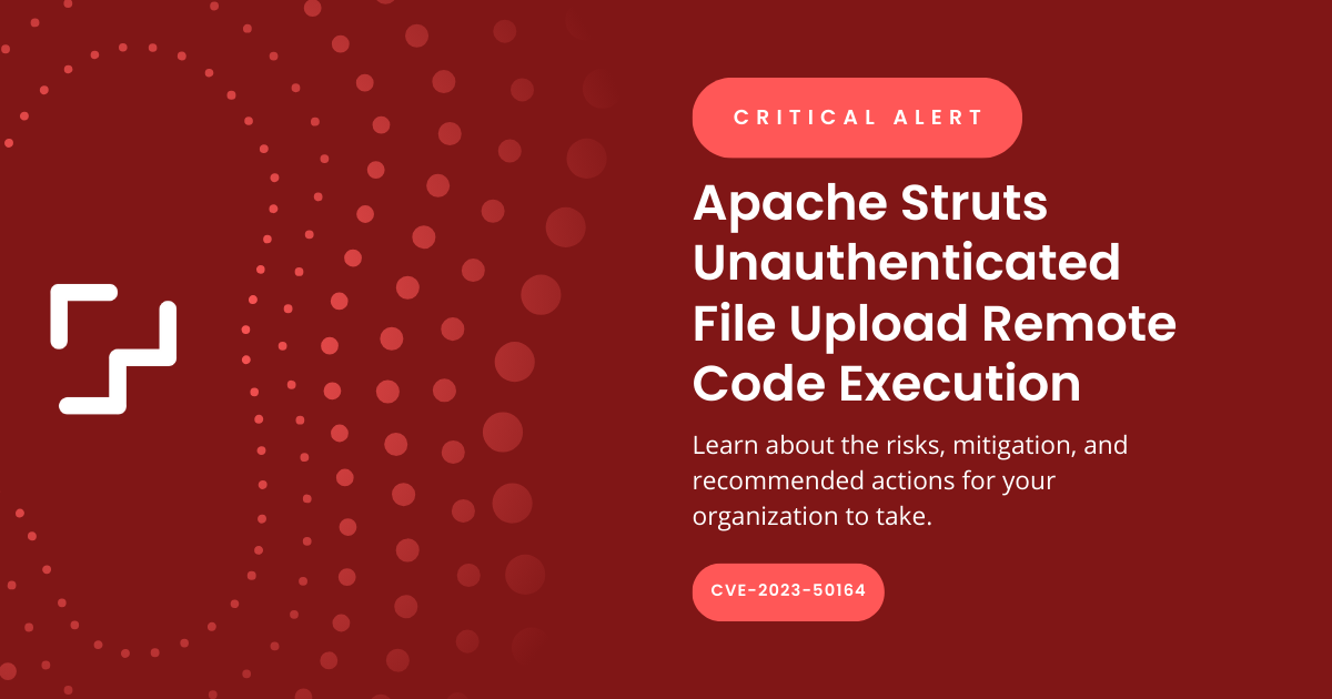 CVE-2023-50164: Apache Struts Unauthenticated File Upload Remote Code Execution