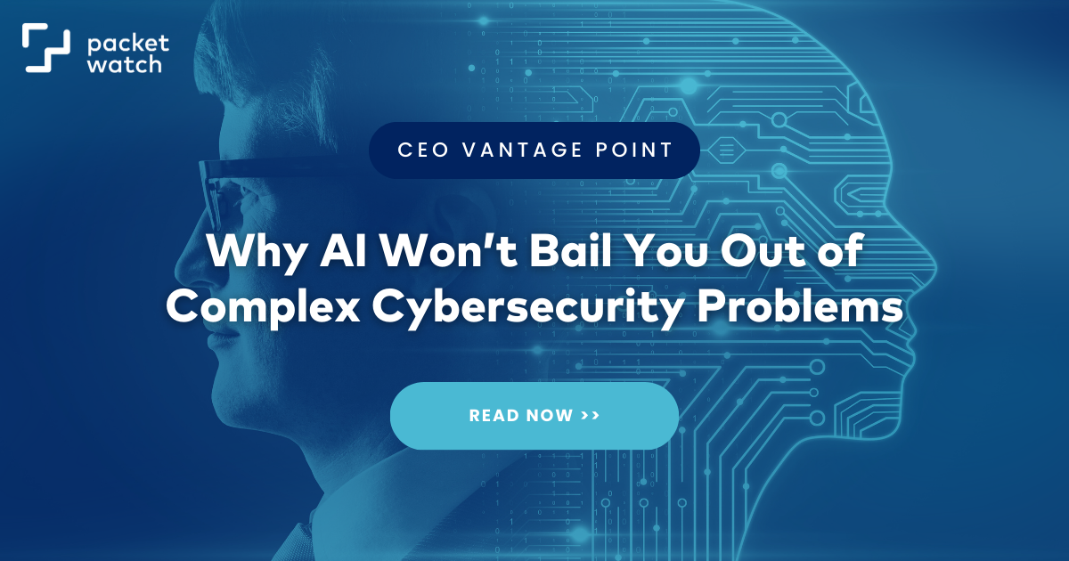 Why AI Won’t Bail You Out of Complex Cybersecurity Problems