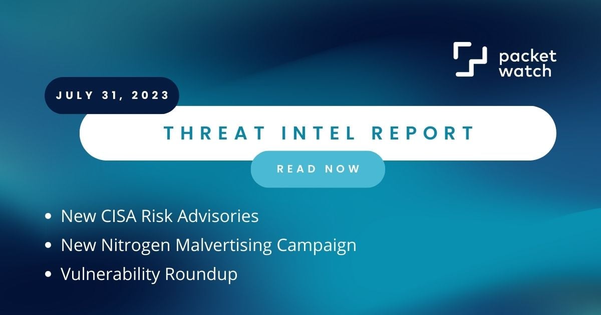 Cyber Threat Intelligence Briefing - July 31, 2023
