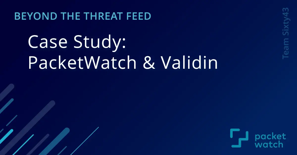 Case Study: PacketWatch and Validin