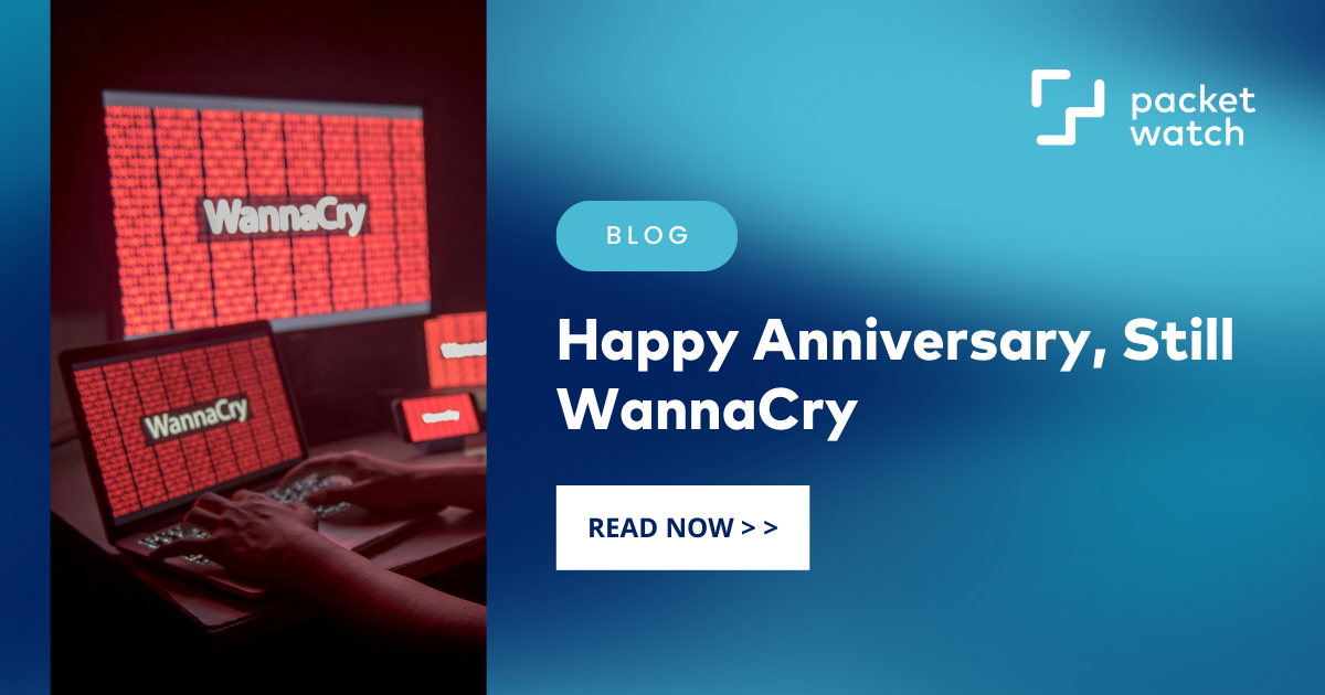 Happy Anniversary, Still WannaCry