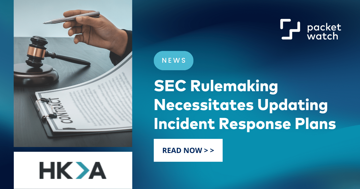 SEC Rulemaking Necessitates Updating Incident Response Plans